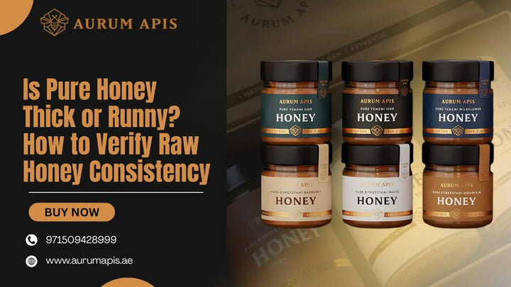 Is Pure Honey Thick or Runny? How to Verify Raw Honey Consistency